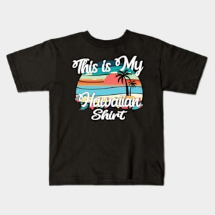 Funny Retro Vintage This Is My Hawaiian Shirt Kids T-Shirt